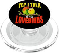 Yep I Talk To My Lovebirds Cute Pet Bird Owner Quote PopSockets PopGrip for MagSafe
