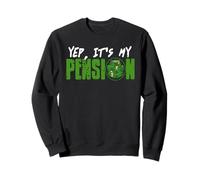 Yep It's My Pension Funny Retirement Money Talk Sweatshirt