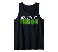 Yep It's My Pension Funny Retirement Money Talk Tank Top
