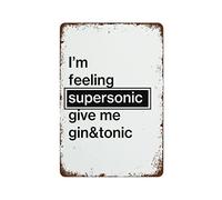 Yepyayqvk Funny Sign Oasis Supersonic Wall Art I'm Feeling Supersonic Give Me Gin & Tonic Lyrics Print Poster Retro Metal Tin Sign Vintage Sign for Home Bathroom Wall Decor 12 X 8 Inch