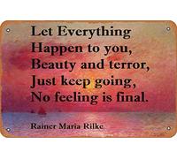 Yepyayqvk “Let everything happen to you: beauty and terror. / Just keep going. No feeling is final.” Poster Vintage Metal Sign Tin Sign 8×12 Inch