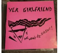 Yer Girlfriend - We Won't Be Silent