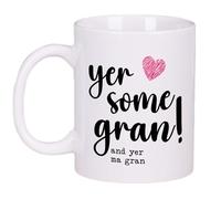 Yer Some Gran Mug Gift Tea Coffee Cup 11oz Scottish