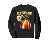 Yer Tea's Oot Funny Kettle British Slang Sweatshirt