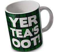Yer Teas Oot! - Funny Scottish Saying Mug for Anyone from Scotland