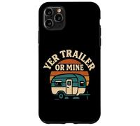 Yer Trailer Or Mine White Trash Funny Redneck Mobile Home Case for iPhone 11 Pro Max