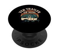 Yer Trailer Or Mine White Trash Funny Redneck Mobile Home PopSockets Adhesive PopGrip
