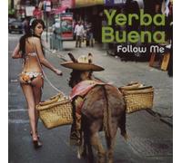 YERBA BUENA_/ FOLLOW ME by Yerba Buena_