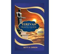 Yerevan Travel Guide 2026