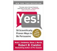 Yes!: 50 Scientifically Proven Ways to Be Persuasive
