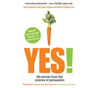Yes!: 60 secrets from the science of persuasion