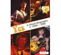Yes: A Visual Biography I: 1968 - 1981