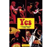 Yes: A Visual Biography I: 1968 - 1981