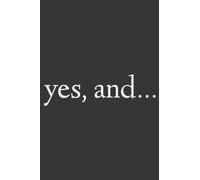 Yes And! Funny Improv Acting Comedy Quote Gift: Daily Planner Notepad To Do Schedule, Medium 6x9 Inches, 120 Pages, Printed Cover
