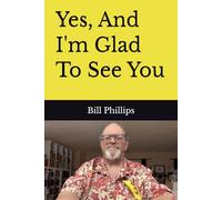 Yes, And I'm Glad To See You