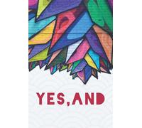 Yes, And Notebook: Fun Gift Journal for Performers, Improv Actors, and Comedians