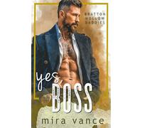 YES, BOSS: A Daddy Dom Workplace Secret Identity Enemies to Lovers Romance (Bratton Hollow)