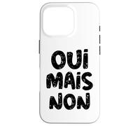 Yes But No In French Saying Funny France In French Language Case for iPhone 16 Pro