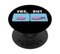 Yes But Sleeping Cat Meme Behavior Humor PopSockets Adhesive PopGrip