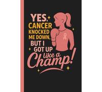 Yes, Cancer Knocked Me Down But I Got Up Like A Champ: Survivor Journal