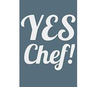 Yes Chef!: Cooking Gift for Everone You Love - Notebook to write in