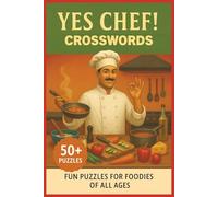Yes Chef! Crossword Puzzle Book: Fun Culinary Puzzles for Foodies, Home Cooks, and Kitchen Pros (NatureMind Word Search Series)
