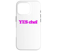 Yes chef restaurant job boss sous line cook cooking school Case for iPhone 16 Pro