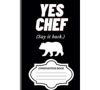 Yes Chef, Say It Back - The Bear TV Series Lined Journal (Diary, Notebook): (6x9) Wide Ruled Composition Notebook/Notepad, 120 Pages Paperback