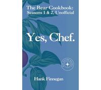 Yes, Chef. The Bear Cookbook: Seasons 1 & 2, Unofficial: 3