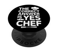 Yes Chef The Correct Answer Funny Cook Kitchen PopSockets Adhesive PopGrip