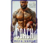 YES, COACH: An Age-gap Student Teacher Off Limits Daddy Dom Romance (Bratton Hollow)