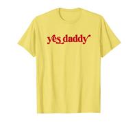 YES DADDY T-Shirt