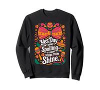 Yes Day Isn't About Spoiling Shine Sweatshirt