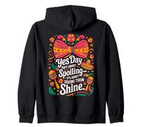 Yes Day Isn't About Spoiling Shine Zip Hoodie