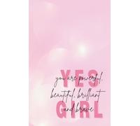 Yes Girl, You Are Powerful, Beautiful, Brilliant and Brave: Libreta Rayada Motivadora para Mujeres