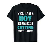 Yes I Am A Boy No I'm Not Cutting My Hair T-Shirt