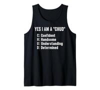 Yes I Am A Chud Confident Handsome Understanding Tank Top
