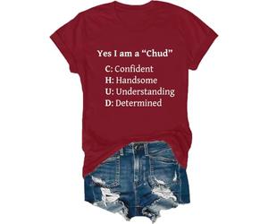Yes I Am A Chud Shirt Confident Handsome Understanding Determined T-Shirt