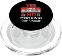 Yes I Am A School Counselor No I Won't Change Your Schedule PopSockets PopGrip for MagSafe