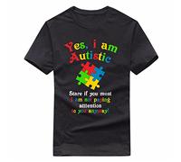 Yes, I Am Autistic Stare If You Must I Am Not Paying Attention to You Anyway Autism Awareness T-Shirt Gift Unisex Adults Gift Kids Tee Top Black