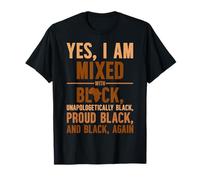 Yes, I Am Mixed with Black Pride Statement for Confident T-Shirt