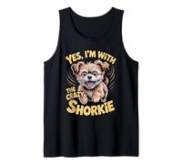 Yes, I am with the Crazy Shorkie Cross Pet Mix Breed Dog Tank Top