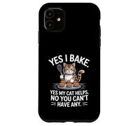 Yes I Bake My Cat Helps No Sharing Baking Baker Case for iPhone 11