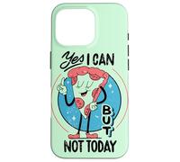 Yes I can, but not today - Funny Procastination Humor Case for iPhone 16 Pro