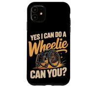 Yes I Can Do A Wheelie Can You Wheelchair User Case for iPhone 11