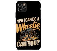 Yes I Can Do A Wheelie Can You Wheelchair User Case for iPhone 11 Pro Max