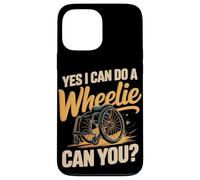 Yes I Can Do A Wheelie Can You Wheelchair User Case for iPhone 13 Pro Max
