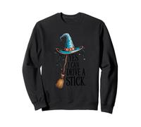 Yes I Can Drive A Stick Halloween - Funny Halloween - Witch Sweatshirt