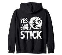 Yes I Can Drive A Stick Halloween Witch Spooky Broomstick Zip Hoodie