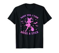 Yes I Can Drive A Stick Witch Women Halloween Sarcastic T-Shirt